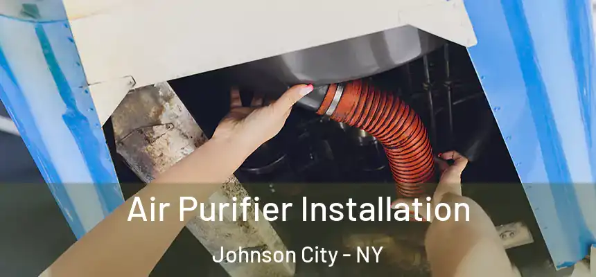  Air Purifier Installation Johnson City - NY